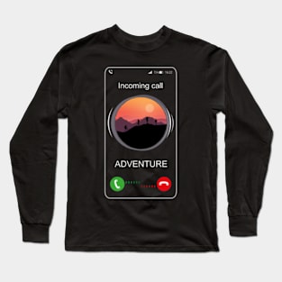 Incoming Call Adventure - Funny Call Long Sleeve T-Shirt